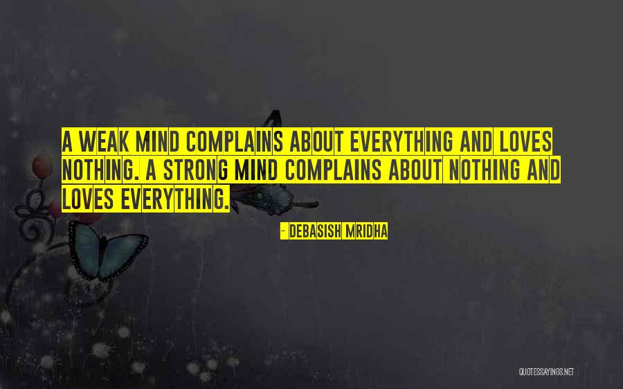 A Weak Mind Quotes By Debasish Mridha A Weak Mind Quotes By Debasish Mridha