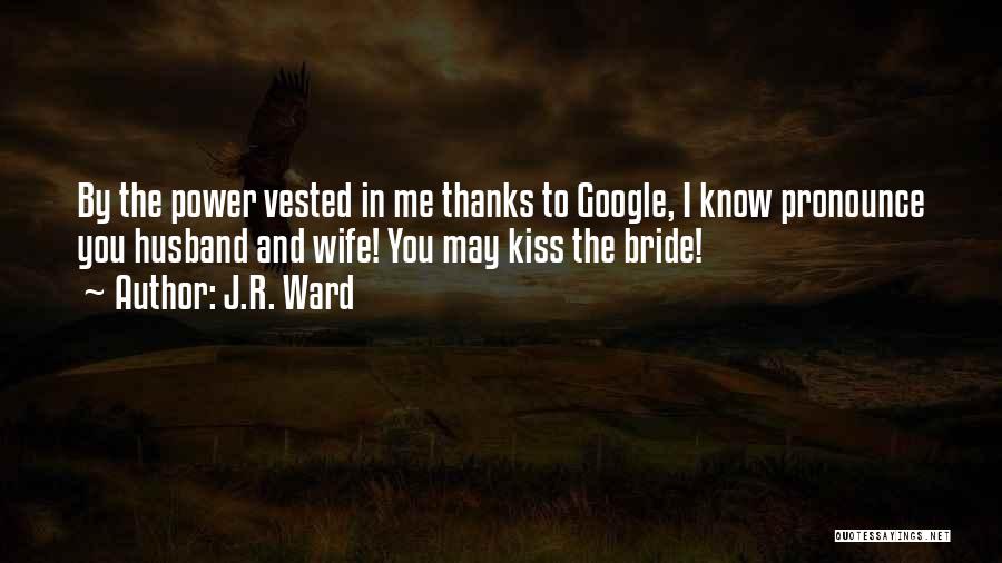 A Wedding Kiss Quotes By J.R. Ward