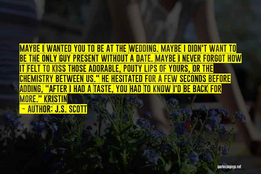 A Wedding Kiss Quotes By J.S. Scott