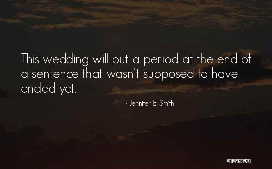 A Wedding Quotes By Jennifer E. Smith A Wedding Quotes By Jennifer E. Smith