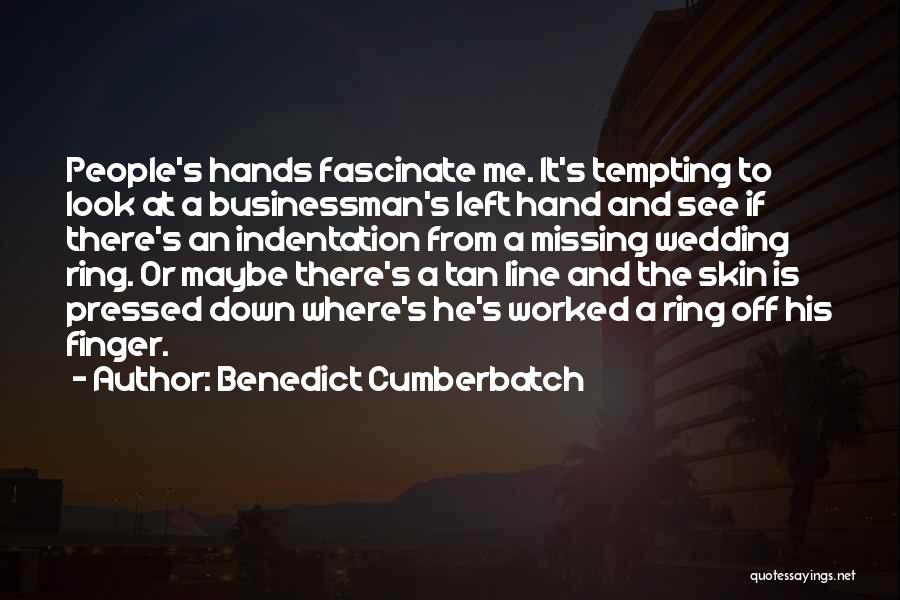 A Wedding Ring Quotes By Benedict Cumberbatch