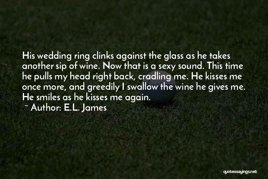 A Wedding Ring Quotes By E.L. James