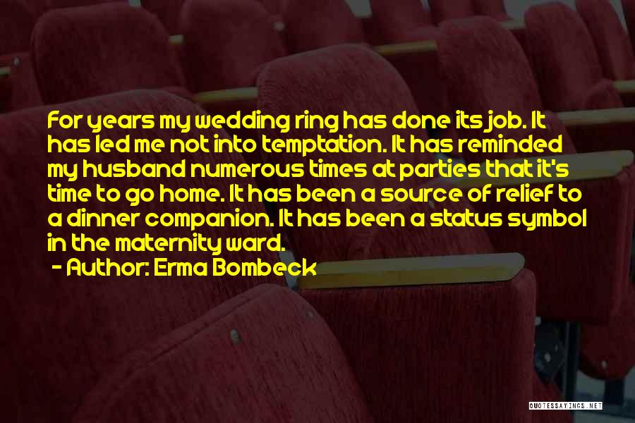 A Wedding Ring Quotes By Erma Bombeck