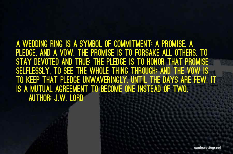 A Wedding Ring Quotes By J.W. Lord