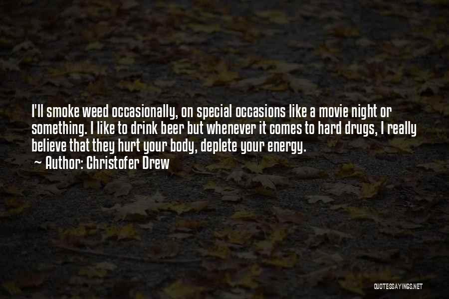 A Weed Quotes By Christofer Drew