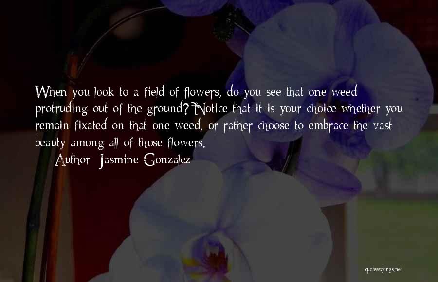 A Weed Quotes By Jasmine Gonzalez