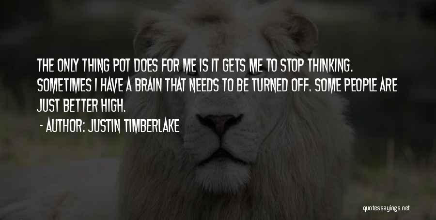 A Weed Quotes By Justin Timberlake