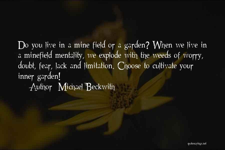 A Weed Quotes By Michael Beckwith