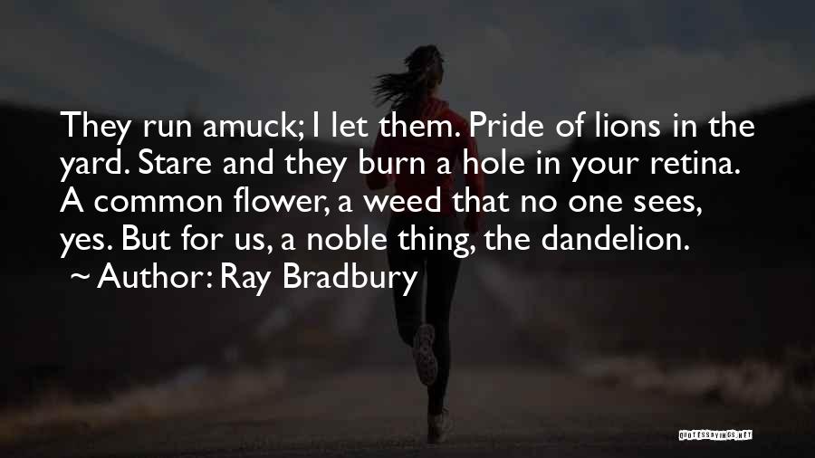 A Weed Quotes By Ray Bradbury