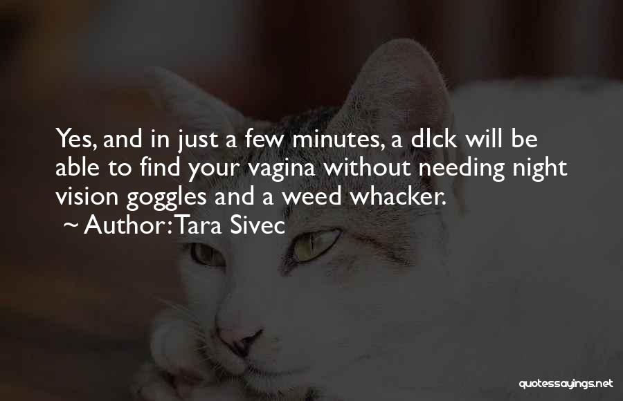 A Weed Quotes By Tara Sivec