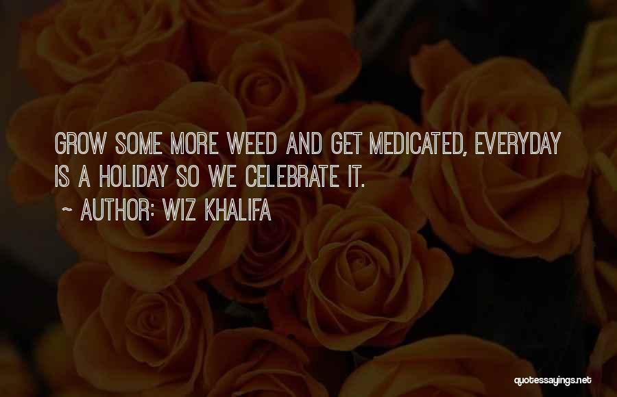 A Weed Quotes By Wiz Khalifa