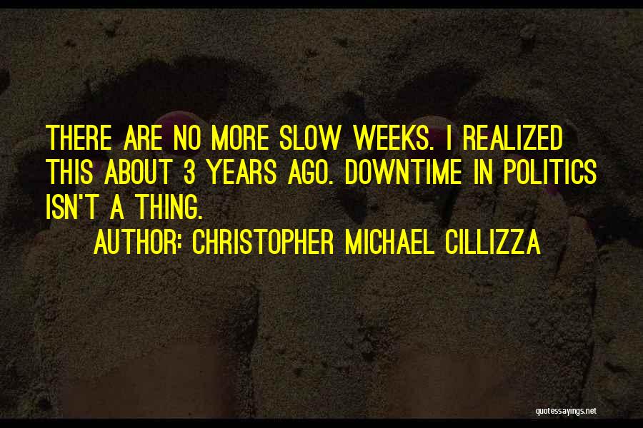 A Week Ago Quotes By Christopher Michael Cillizza