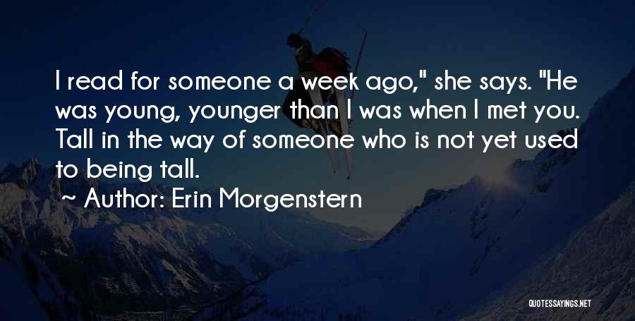 A Week Ago Quotes By Erin Morgenstern