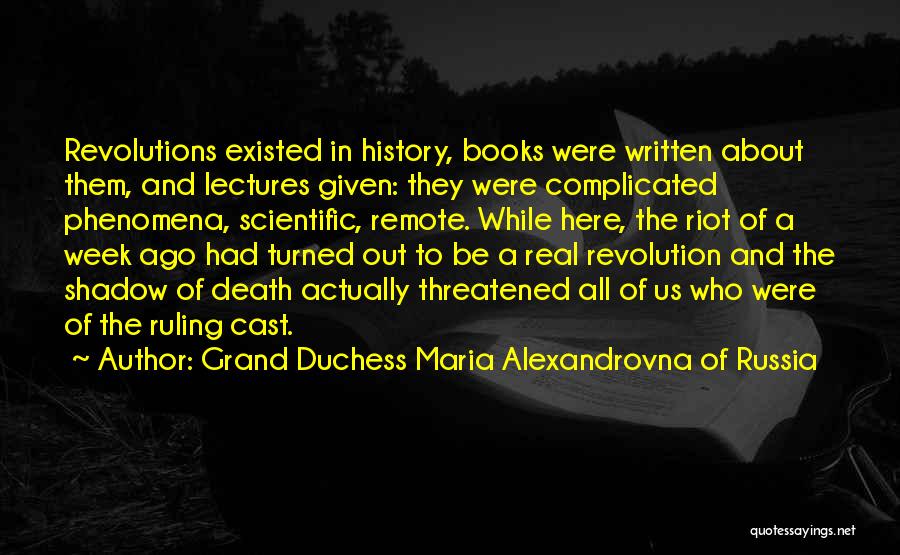 A Week Ago Quotes By Grand Duchess Maria Alexandrovna Of Russia