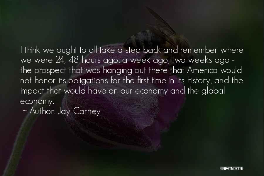 A Week Ago Quotes By Jay Carney