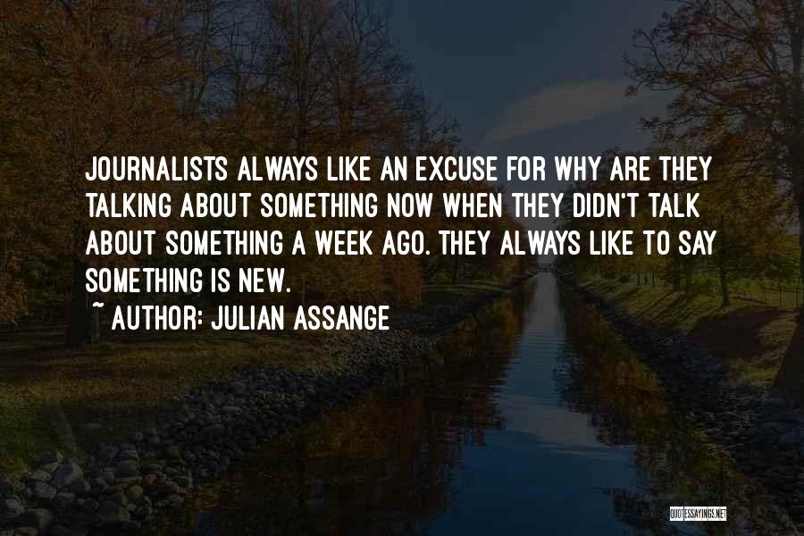 A Week Ago Quotes By Julian Assange