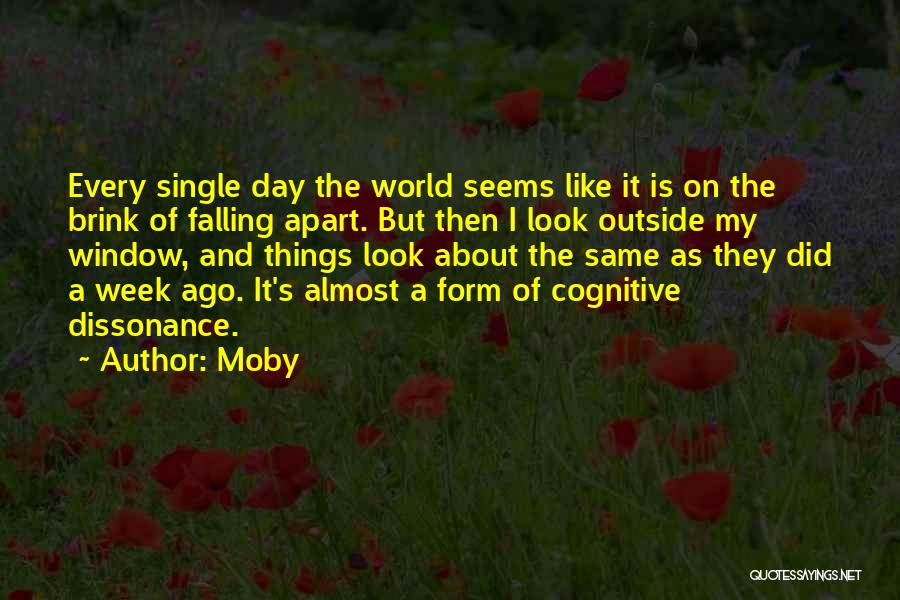 A Week Ago Quotes By Moby