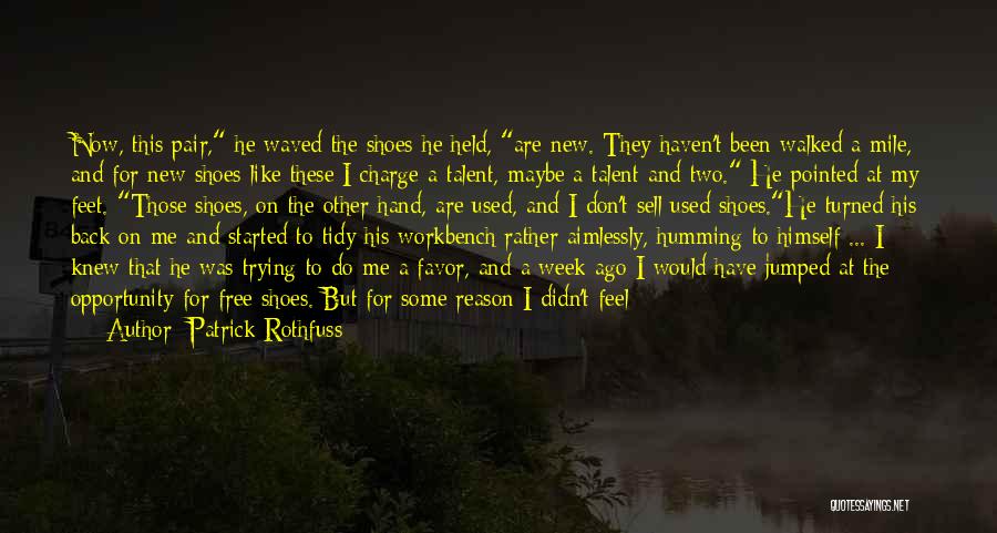 A Week Ago Quotes By Patrick Rothfuss