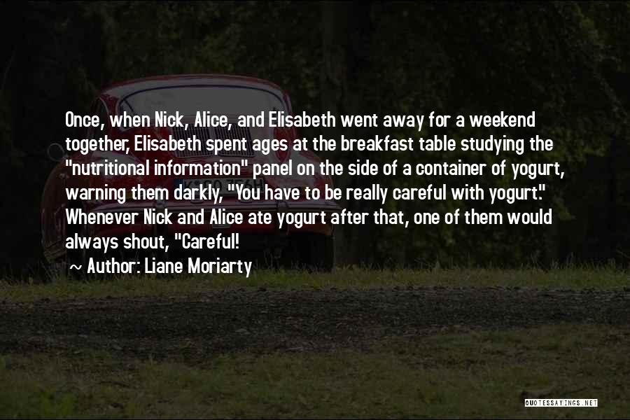 A Weekend Away Quotes By Liane Moriarty