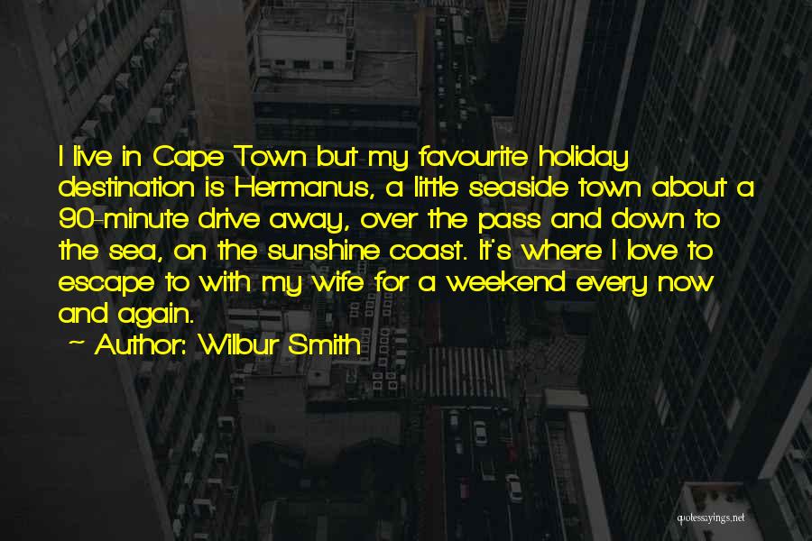 A Weekend Away Quotes By Wilbur Smith