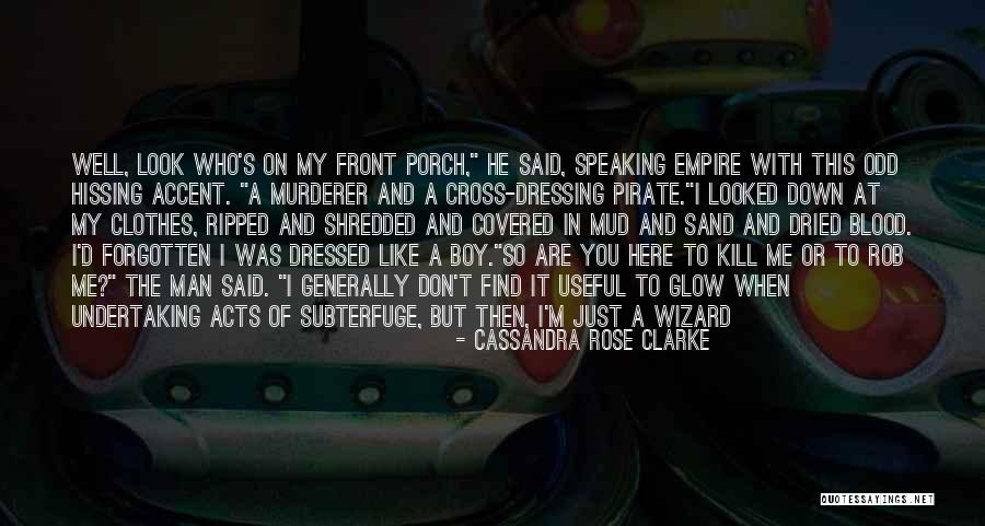 A Well Dressed Man Quotes By Cassandra Rose Clarke A Well Dressed Man Quotes By Cassandra Rose Clarke