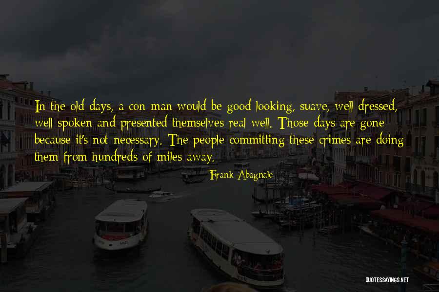 A Well Dressed Man Quotes By Frank Abagnale A Well Dressed Man Quotes By Frank Abagnale