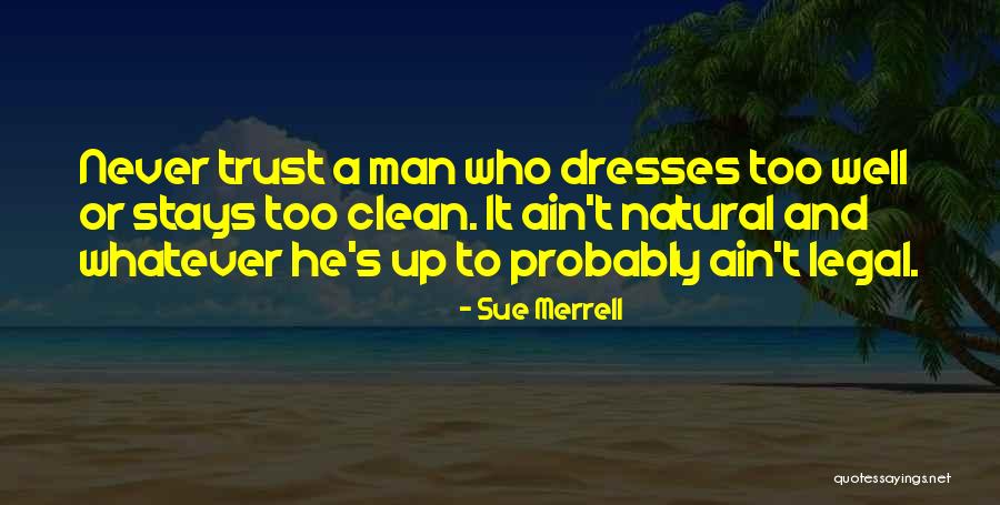 A Well Dressed Man Quotes By Sue Merrell A Well Dressed Man Quotes By Sue Merrell