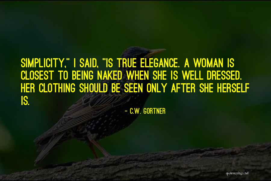 A Well Dressed Woman Quotes By C.W. Gortner A Well Dressed Woman Quotes By C.W. Gortner