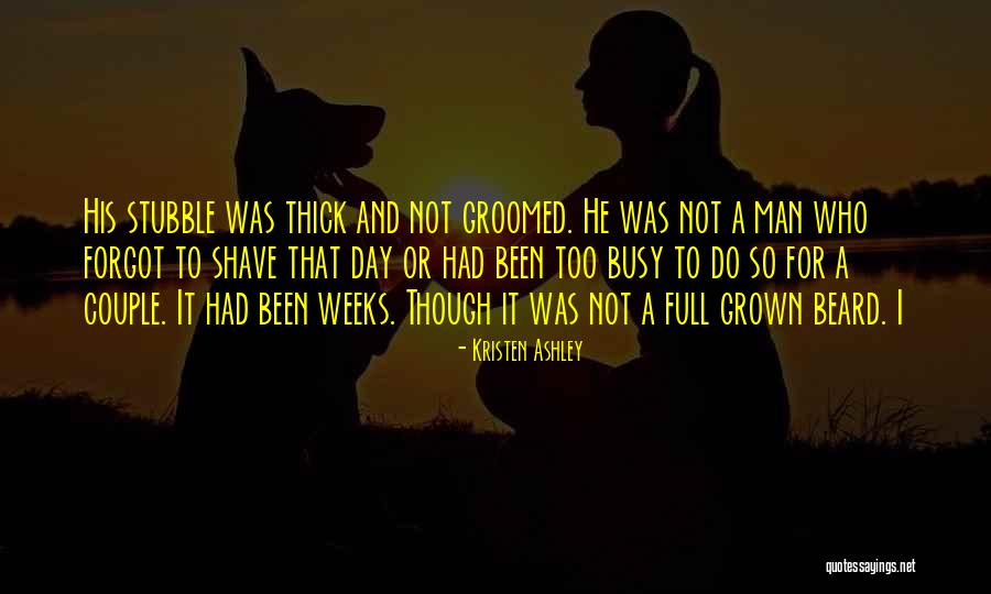 A Well Groomed Man Quotes By Kristen Ashley A Well Groomed Man Quotes By Kristen Ashley