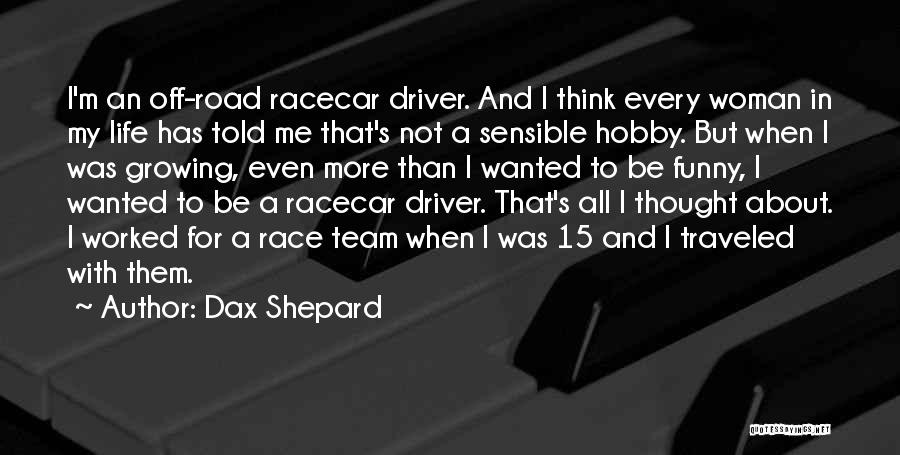 A Well Traveled Woman Quotes By Dax Shepard