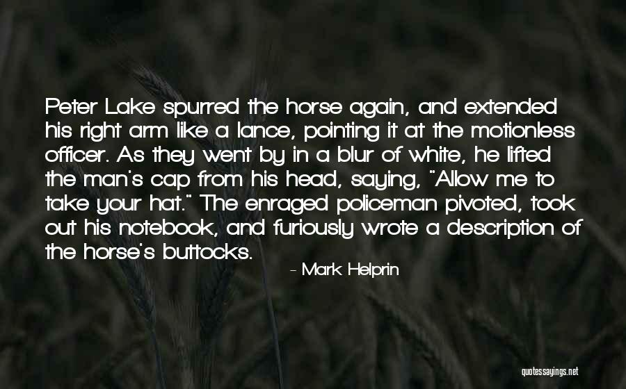 A White Horse Quotes By Mark Helprin