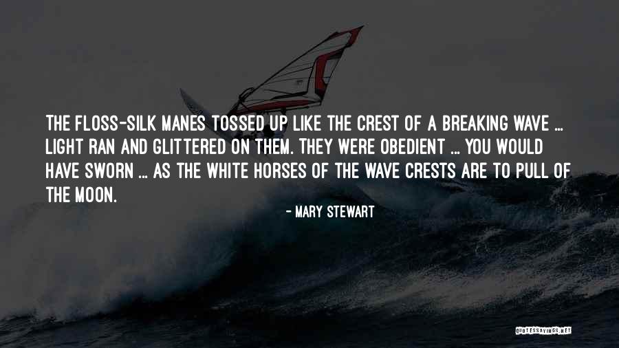 A White Horse Quotes By Mary Stewart