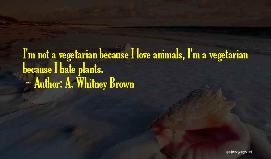 A. Whitney Brown Quotes 1693037