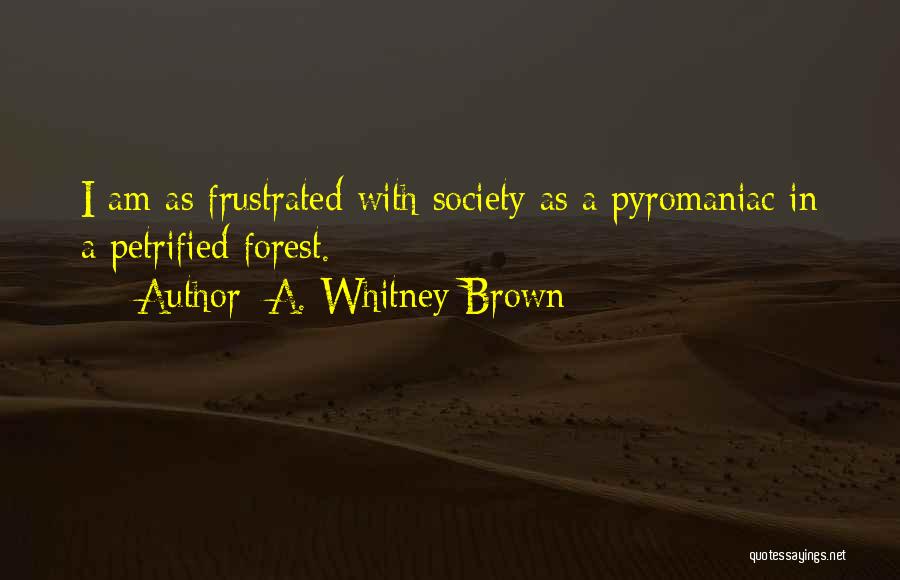 A. Whitney Brown Quotes 390981