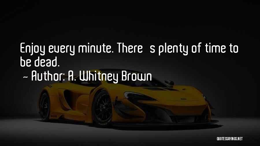 A. Whitney Brown Quotes 770600