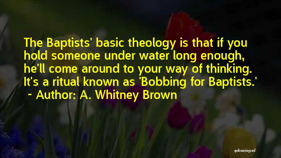 A. Whitney Brown Quotes 889835