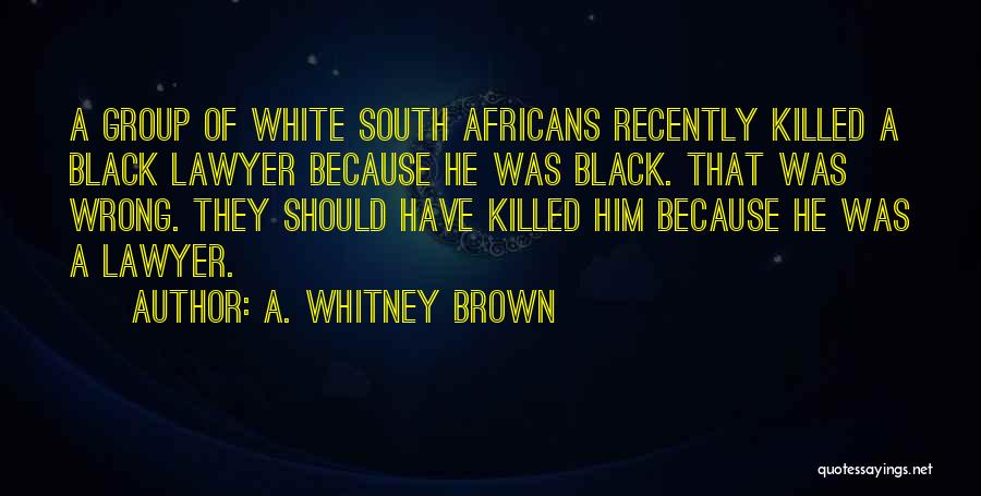 A. Whitney Brown Quotes 936713