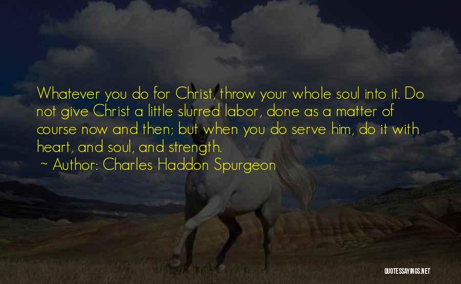 A Whole Heart Quotes By Charles Haddon Spurgeon