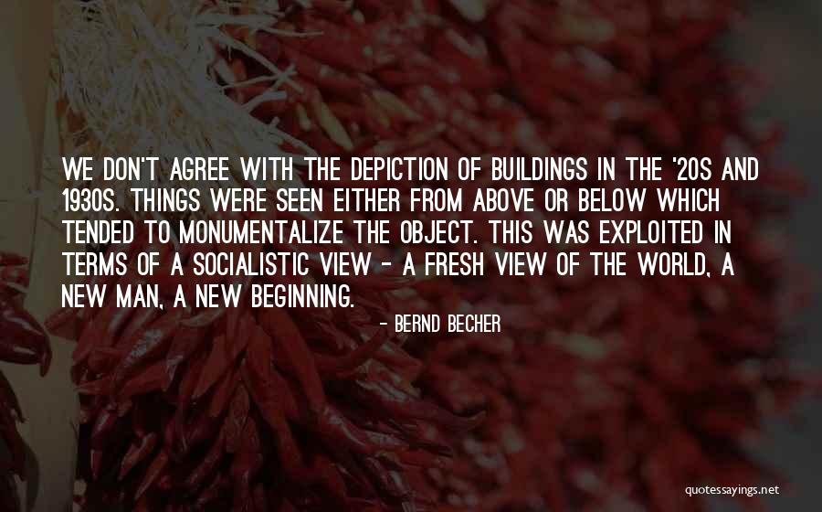 A Whole New Beginning Quotes By Bernd Becher A Whole New Beginning Quotes By Bernd Becher