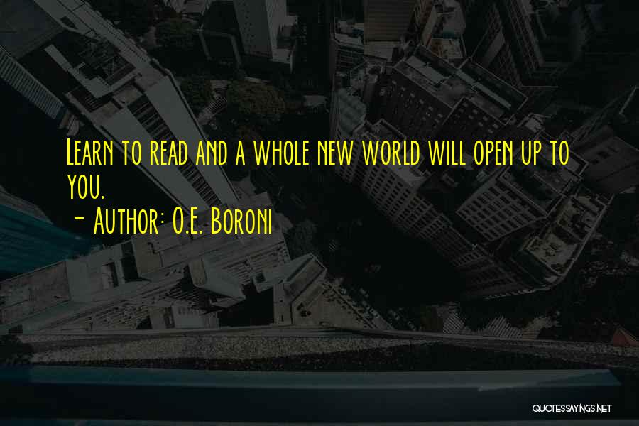 A Whole New World Quotes By O.E. Boroni