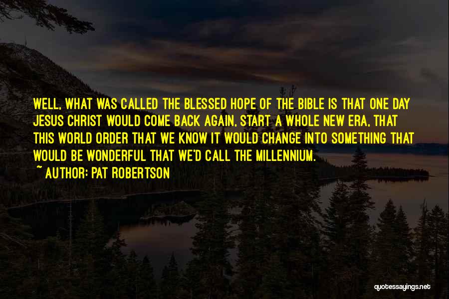 A Whole New World Quotes By Pat Robertson