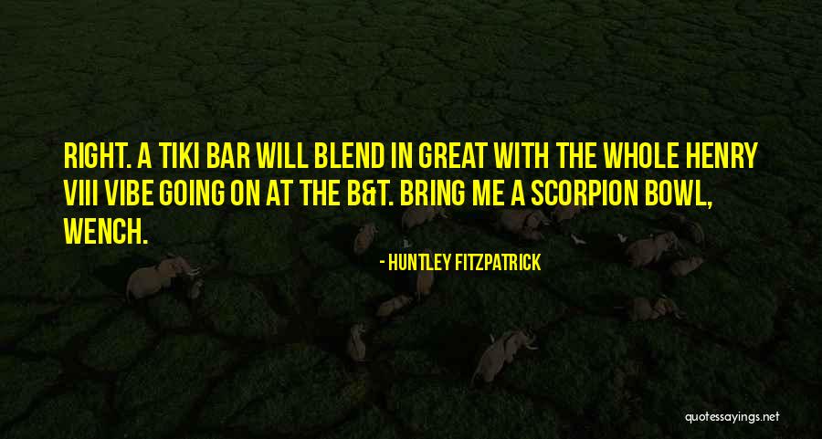 A Whole Vibe Quotes By Huntley Fitzpatrick A Whole Vibe Quotes By Huntley Fitzpatrick