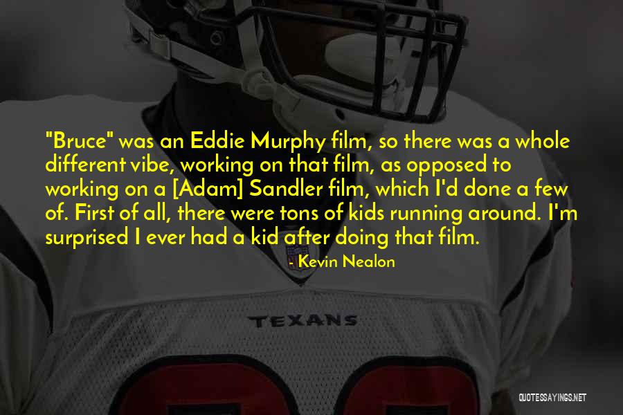 A Whole Vibe Quotes By Kevin Nealon A Whole Vibe Quotes By Kevin Nealon