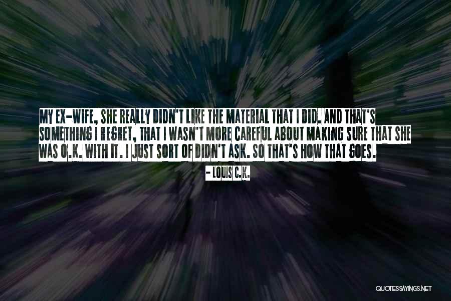 A Wife Material Quotes By Louis C.K. A Wife Material Quotes By Louis C.K.