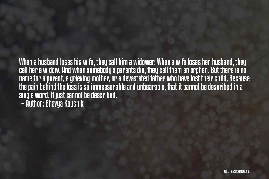 A Wife Who Lost Her Husband Quotes By Bhavya Kaushik