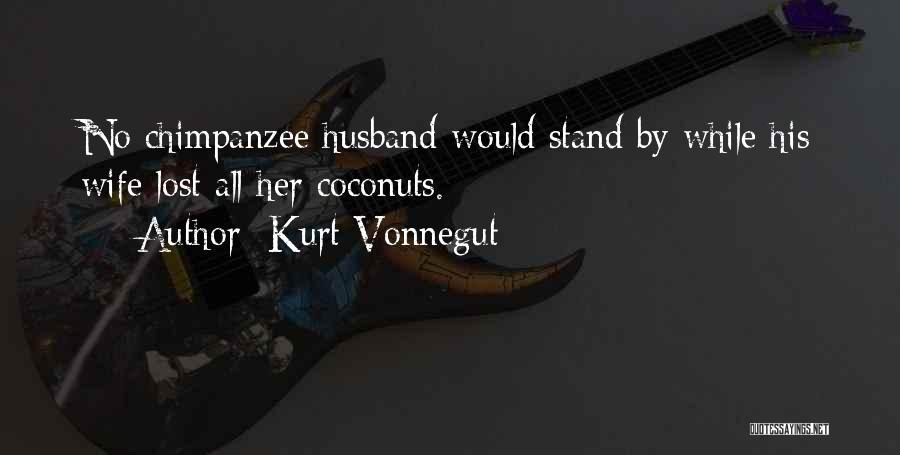 A Wife Who Lost Her Husband Quotes By Kurt Vonnegut