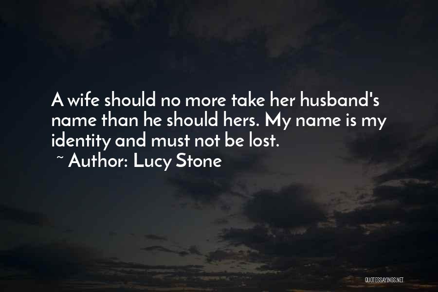 A Wife Who Lost Her Husband Quotes By Lucy Stone