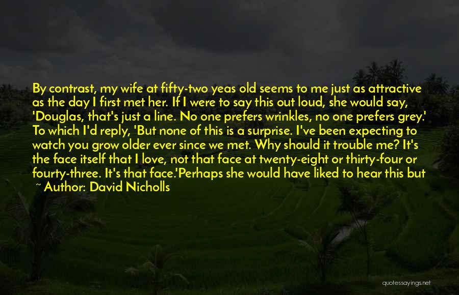 A Wife's Love Quotes By David Nicholls