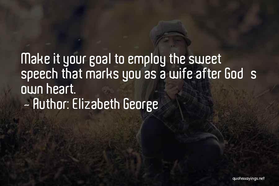 A Wife's Love Quotes By Elizabeth George