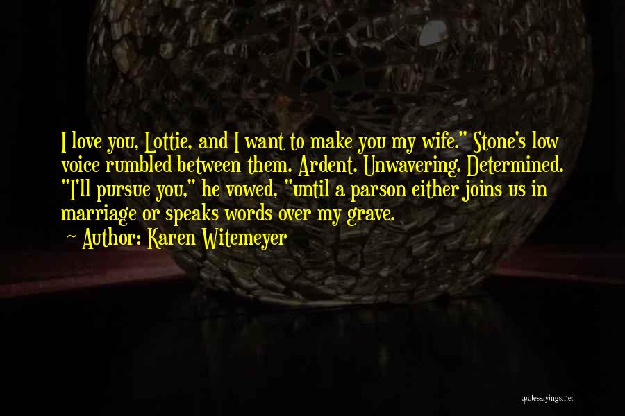 A Wife's Love Quotes By Karen Witemeyer